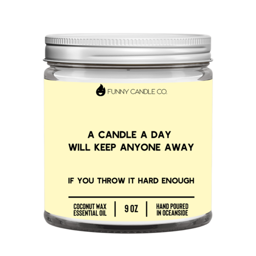 A Candle A Day Will Keep Anyone Away. . . If You Throw It Hard Enough